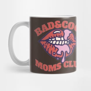 Bad & Cool Moms Club Mug